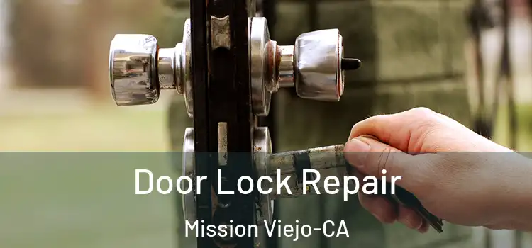  Door Lock Repair Mission Viejo-CA