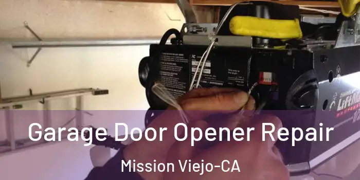  Garage Door Opener Repair Mission Viejo-CA